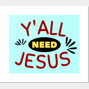 Y'all Need Jesus | Christian Saying Posters and Art